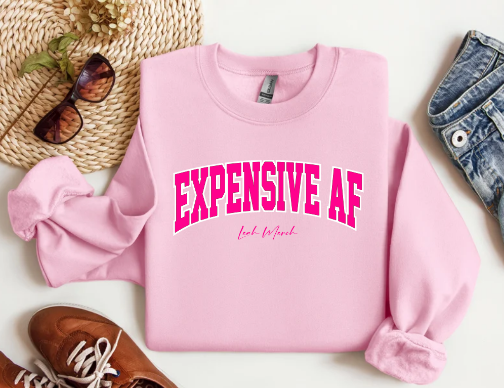 EXPENSIVE AF - CREWNECK SWEATSHIRT - PRINTED