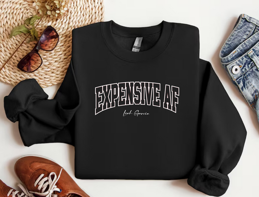 EXPENSIVE AF - CREWNECK SWEATSHIRT - PRINTED